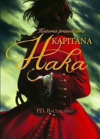 Historia prawdziwa kapitana Haka by Marzena Radomska, Pierdomenico Baccalario