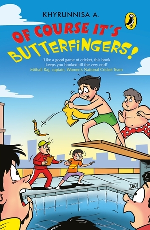 Of Course It's Butterfingers! by Khyrunnisa A.