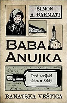 Baba Anujka - Banatska veštica by Šimon A. Đarmati