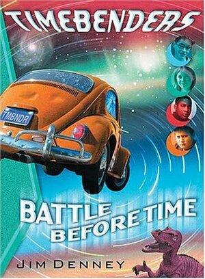 Timebenders #1: Battle Before Time by Jim Denney