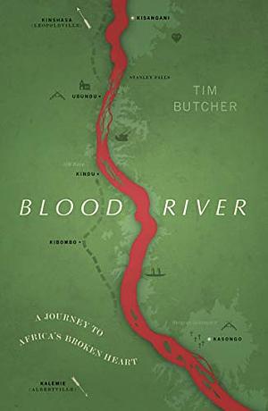 Blood River: Vintage Voyages by Tim Butcher