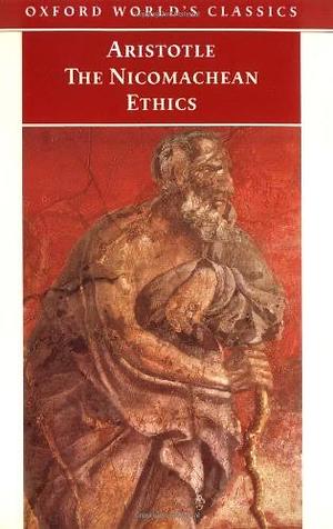 The Nicomachean Ethics by Aristotle