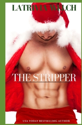 The Stripper by Latrivia Welch, Latrivia Nelson