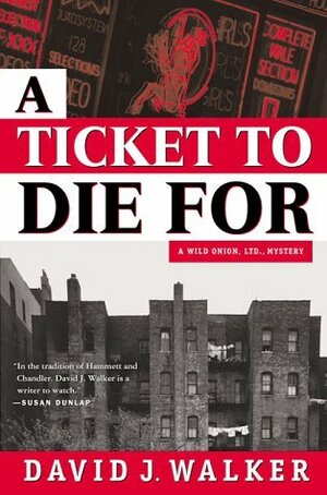 A Ticket to Die For by David J. Walker