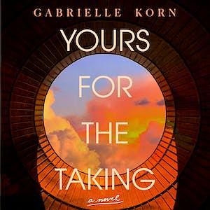 Yours for the Taking by Gabrielle Korn