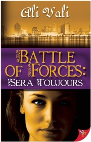 Battle of Forces: Sera Toujours by Ali Vali