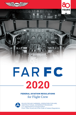 Far-FC 2020: Federal Aviation Regulations for Flight Crew by Federal Aviation Administration (FAA)/Av