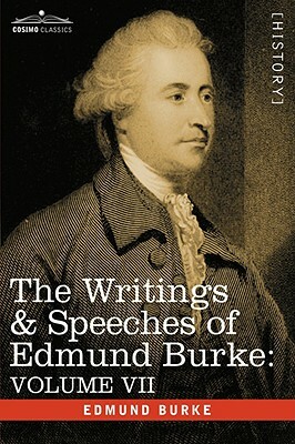The Writings & Speeches of Edmund Burke: Volume VII - Speeches in Parliament; Abridgement of English History by Edmund III Burke