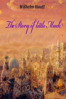The Story of little Muck by Wilhelm Hauff
