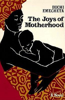 The Joys of Motherhood by Buchi Emecheta