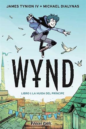 Wynd Libro uno: La huida del príncipe by Michael Dialynas, James Tynion IV