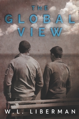 The Global View: Large Print Edition by W. L. Liberman