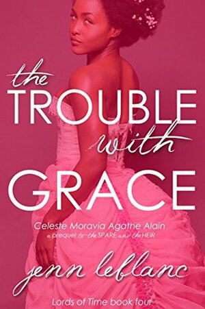 The Trouble With Grace by Jenn LeBlanc