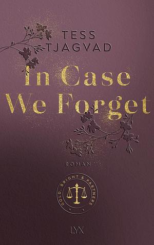 In Case We Forget by Tess Tjagvad