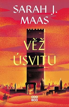 Věž úsvitu by Sarah J. Maas