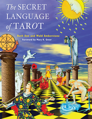 Secret Language of Tarot by Ruth Ann Amberstone, Wald Amberstone