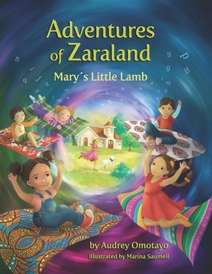 Adventures of Zaraland: Mary's Little Lamb by Audrey Omotayo