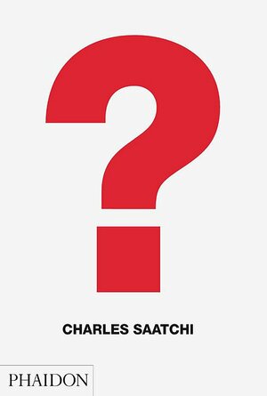 ? by Charles Saatchi