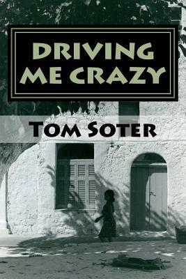 Driving Me Crazy by Tom Soter