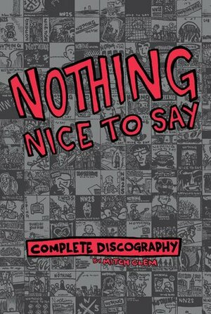 Nothing Nice to Say: Complete Discography by Mitch Clem