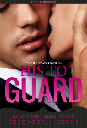 His to Guard by Elizabeth Reyes