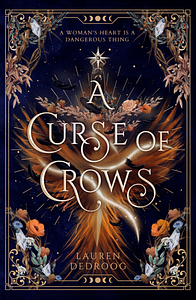 A Curse of Crows by Lauren Dedroog