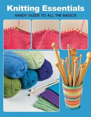 Knitting Essentials: Handy Guide to All the Basics by Margaret Hubert