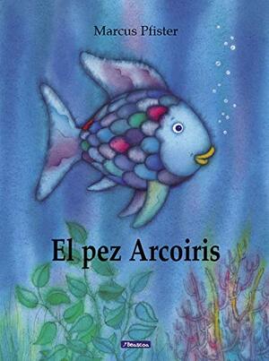 El pez Arcoiris by Marcus Pfister