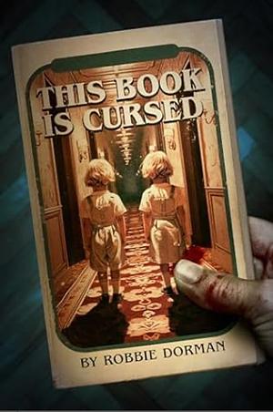 This Book is Cursed by Robbie Dorman