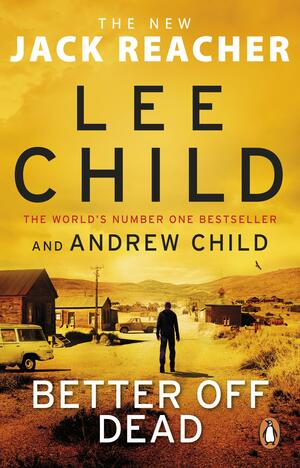 Better Off Dead by Lee Child, Andrew Child