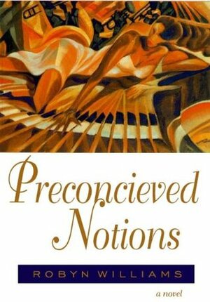 Preconceived Notions by Robyn Williams