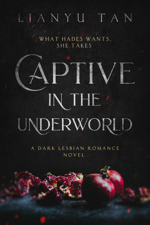 Captive in the Underworld by Lianyu Tan