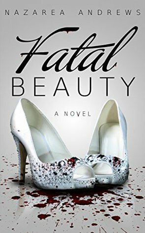 Fatal Beauty by Nazarea Andrews