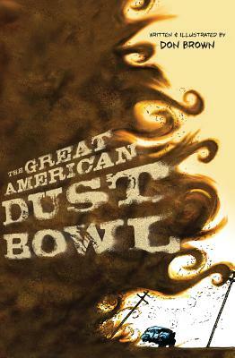 The Great American Dust Bowl by Don Brown