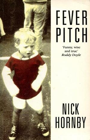 Fever Pitch by Nick Hornby