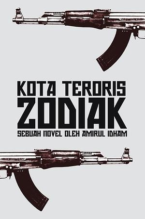 Kota Teroris Zodiak by Amirul Idham