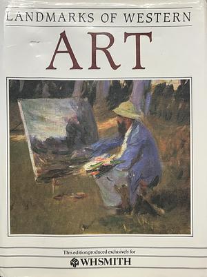 Landmarks of Western Art: Architecture, Painting, Sculpture by Trewin Copplestone, Bernard S. Myers