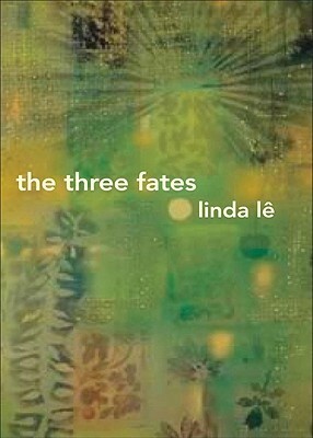 The Three Fates by Mark Polizzotti, Linda Lê