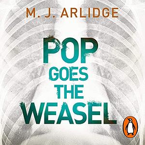 Pop Goes the Weasel by M.J. Arlidge