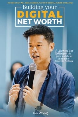 Building Your DIGITAL Net Worth by Jan Wong