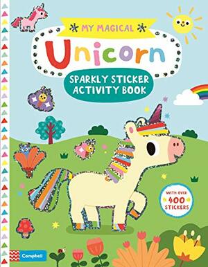 My Magical Unicorn Sparkly Sticker Activity Book by Campbell Books