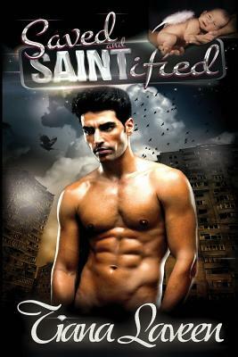 Saved and SAINTified by Tiana Laveen