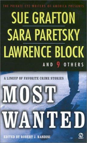 Most Wanted by Sue Grafton, Les Roberts, Bill Pronzini, John Lutz, William Campbell Gault, Parnell Hall, Lawrence Block, Max Allan Collins, Sara Paretsky, Jeremiah Healy, Michael Collins, Robert J. Randisi