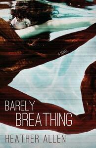Barely Breathing by Heather Allen