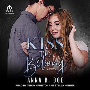 Kiss To Belong by Anna B. Doe