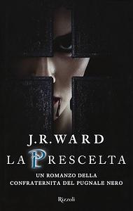 La prescelta by J.R. Ward