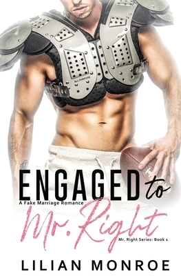 Engaged to Mr. Right by Lilian Monroe