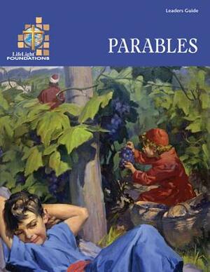 Lifelight Foundations: Parables - Leader Guide (Teacher) by David Loy