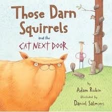 Those Darn Squirrels and the Cat Next Door by Adam Rubin, Daniel Salmieri