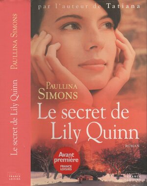 Le Secret de Lily Quinn by Paullina Simons
